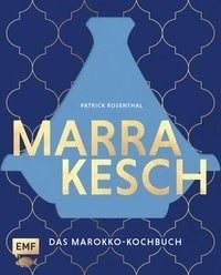 Kochbuch, Marrakesch - Das Marrokko Kochbuch, Patrick Rosenthal