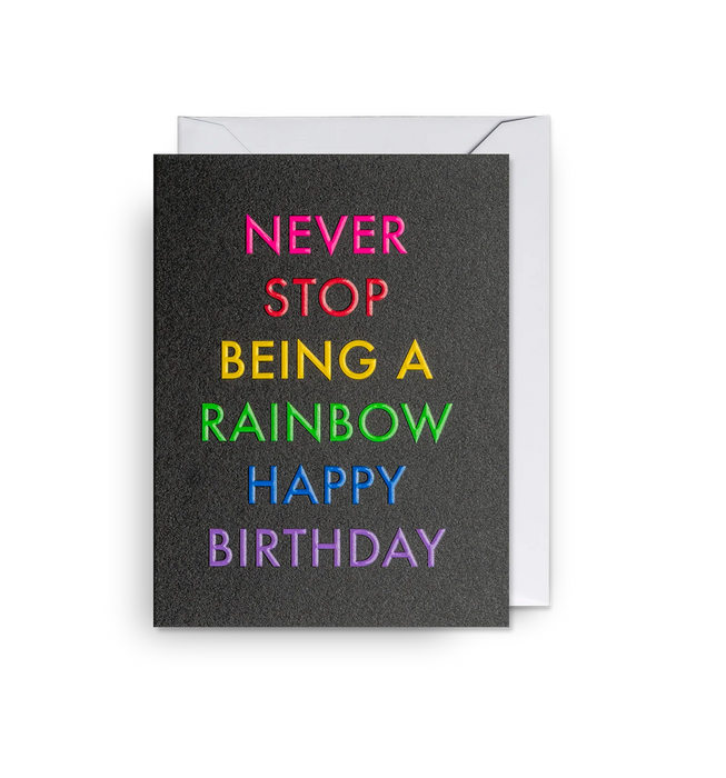 Grußkarte Lagom Never Stop Being a Rainbow Happy Birthday Mini Card