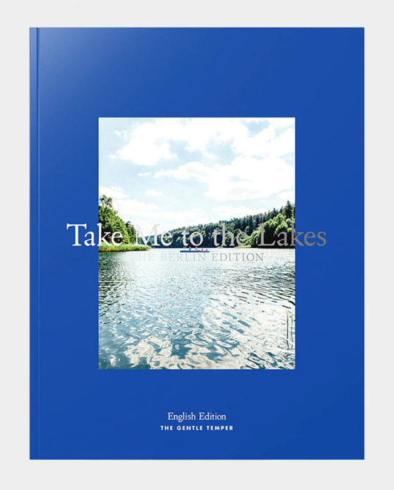 Take Me to the Lakes - The Berlin Edition