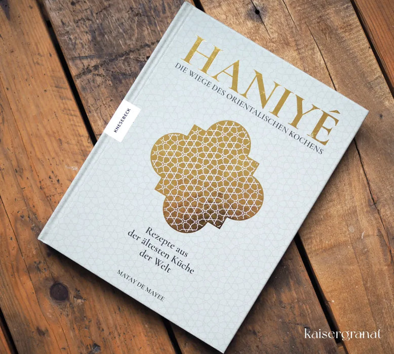 Knesebeck Haniyé - Die Wiege des orientalischen Kochens
