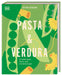 DK Verlag Pasta & Verdura - 80 italienische Pasta - und Gemüserezepte - Cettina Vicenzino