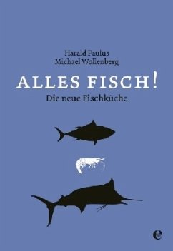 Kochbuch, Alles Fisch!, Harald Paulus, Michael Wollenberg