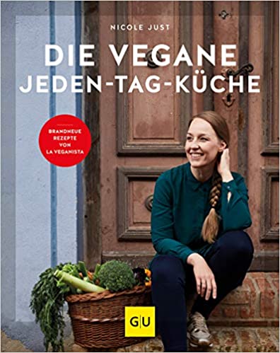 Die vegane Jeden-Tag-Küche - Nicole Just