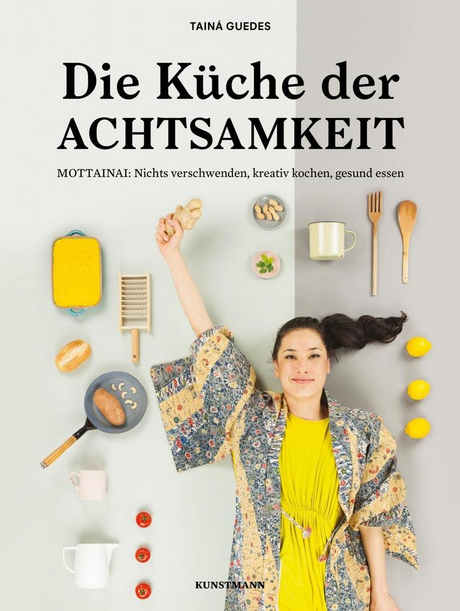 Kochbuch, Die Küche der Achtsamkeit, Tainá Guedes