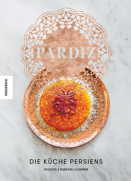 Pardiz - Die Küche Persiens, Manuela Darling-Gansser